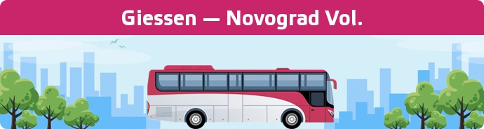 Bus Ticket Giessen — Novograd Vol. buchen